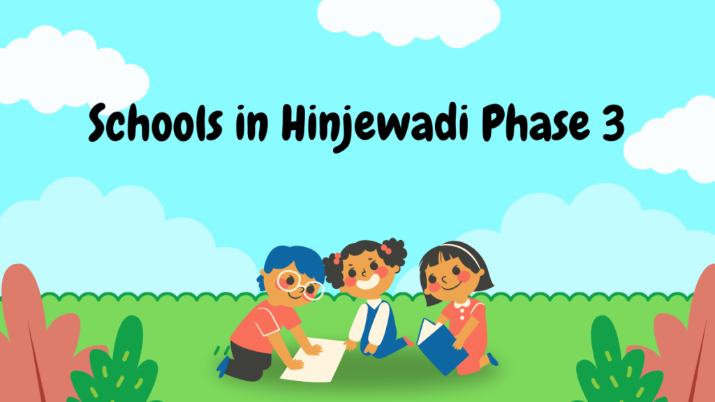 Schools in Hinjewadi Phase 3 