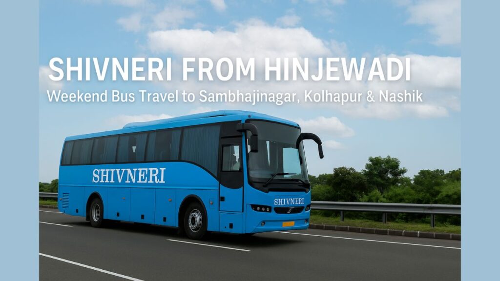 Shivneri from Hinjewadi New Weekend Bus Routes to Sambhajinagar, Kolhapur & Nashik