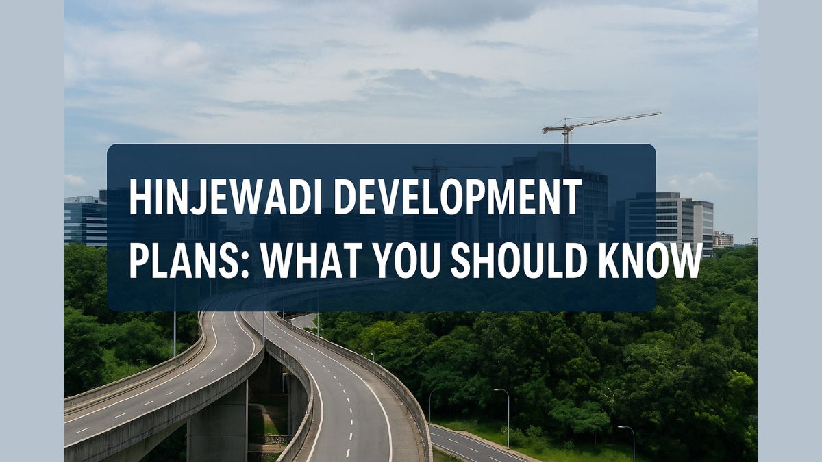Hinjewadi Development Plan 2025 Metro, Roads, and What’s Changing