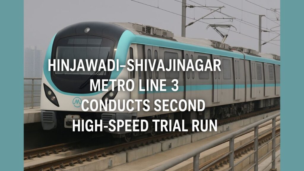 Pune Metro Line 3 Second High-Speed Trial Run Held on Hinjawadi–Shivajinagar Route